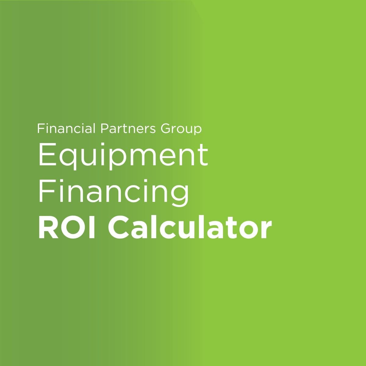 Equipment Financing ROI Calculator